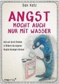 Angst kocht auch nur mit Wasser