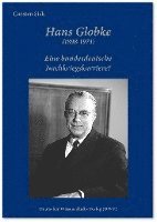 Carsten Sick - Hans Globke (1898-1973). Eine bundesdeutsche Nachkriegskarriere?, Häftad
