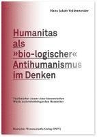 Hans Jakob Vollenweider - Humanitas als 'bio-logischer' Antihumanismus im Denken, Häftad