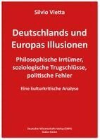 Silvio Vietta - Deutschlands und Europas Illusionen, Häftad
