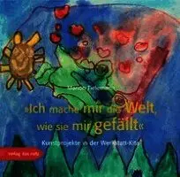 Ich mache mir die Welt, wie sie mir gefällt