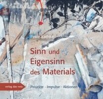 Petra Kathke - Sinn und Eigensinn des Materials, Häftad