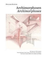 Holger Kleine - Holger Kleine. Archimorphosen: Architekturphantasien in Vier Zyklen/Architectural Fantasies in Four Cycles, Inbunden