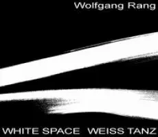 Wolfgang Rang - White Space - Weiss Tanz, Inbunden. Tillgänglighet: Lägg i varukorg