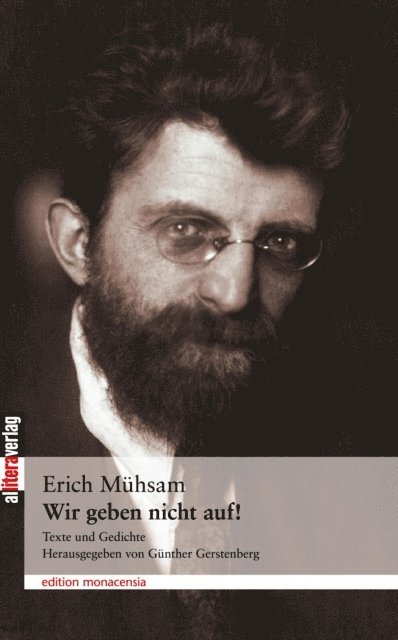 Gunther Gerstenberg, Erich Muhsam - Wir geben nicht auf!, E-bok