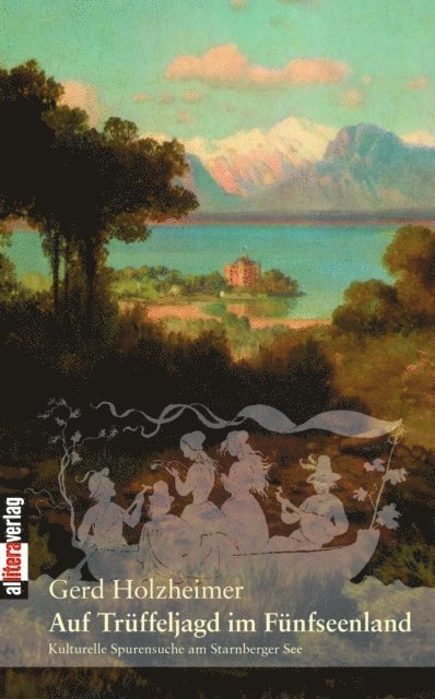 Gerd Holzheimer - Auf Trüffeljagd im Fünfseenland, E-bok
