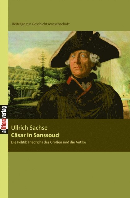 Ulrich Sachse, Ernst Piper - Cäsar in Sanssouci, E-bok