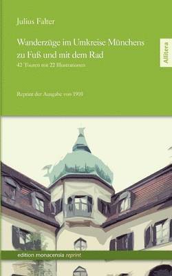 Julius Falter - Wanderzüge im Umkreise Münchens zu Fuß und mit dem Rad, Häftad