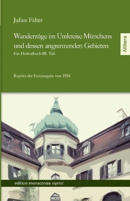 Julius Falter - Wanderzüge im Umkreise Münchens und dessen angrenzenden Gebieten, Häftad