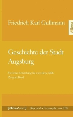 Friedrich Karl Gullmann - Geschichte der Stadt Augsburg, Häftad