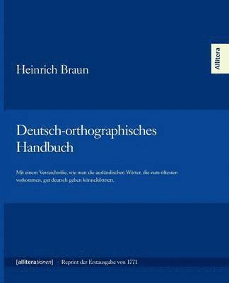 Heinrich Braun - Deutsch-orthographisches Handbuch, Häftad