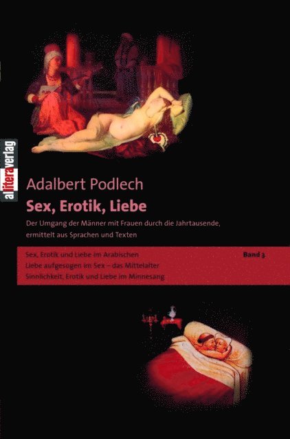 Adalbert Podlech - Sex, Erotik, Liebe. Der Umgang der Männer mit Frauen durch die Jahrtausende, ermittelt aus Sprachen und Texten, E-bok