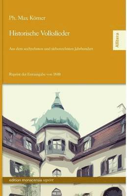 Ph Max Körner - Historische Volkslieder, Häftad
