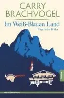 Carry Brachvogel - Im Weiß-Blauen Land, Häftad. Tillgänglighet: Lägg i varukorg