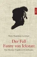Maria Magdalena Leonhard - Der Fall Fanny von Ickstatt, Häftad. Tillgänglighet: Lägg i varukorg