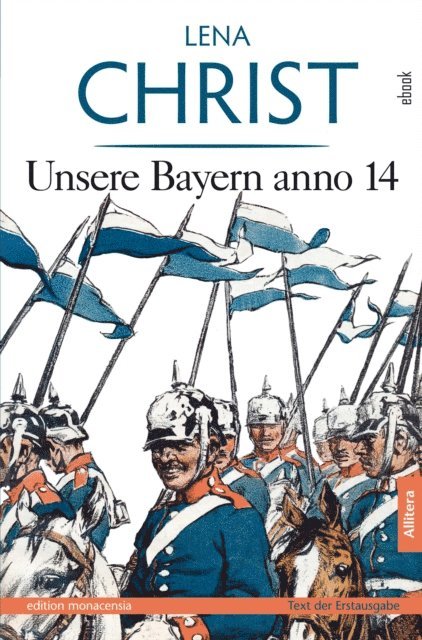 Lena Christ - Unsere Bayern anno 14, E-bok