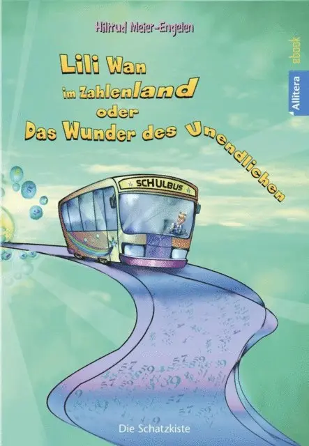 Hiltrud Meier-Engelen - Lili Wan im Zahlenland oder Das Wunder des Unendlichen, E-bok. Tillgänglighet: Lägg i varukorg
