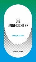 Fridolin Schley - Die Ungesichter, Häftad