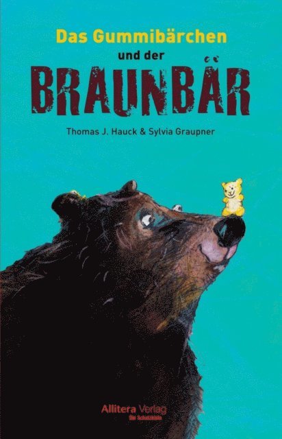 Thomas J. Hauck - Das Gummibärchen und der Braunbär, E-bok
