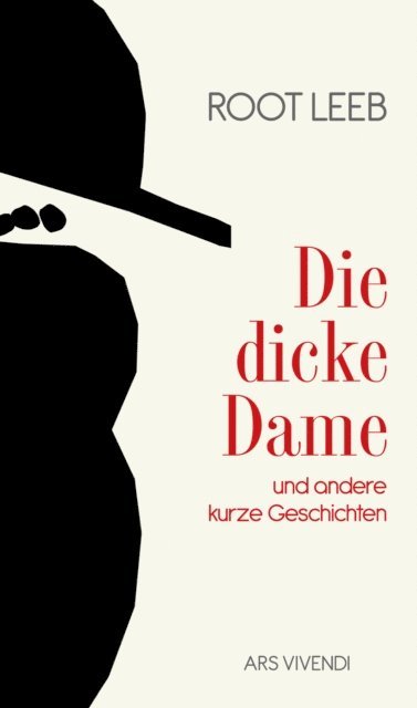 Root Leeb - Die dicke Dame und andere kurze Geschichten, E-bok