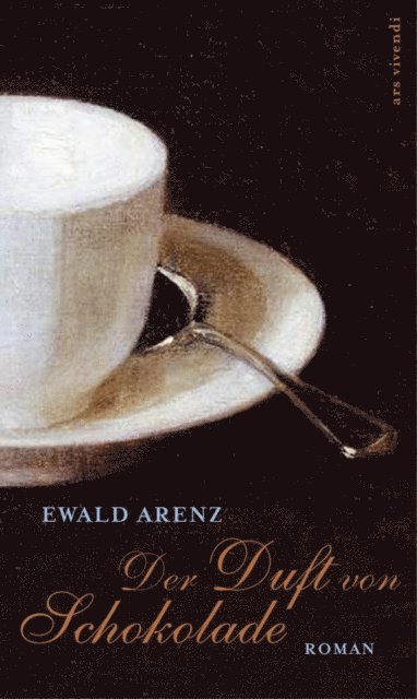 Ewald Arenz - Der Duft von Schokolade, E-bok