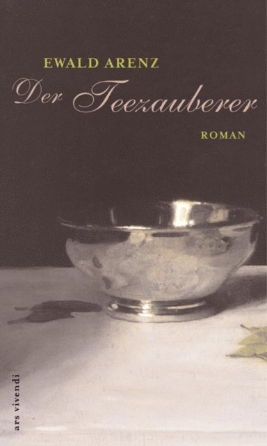 Ewald Arenz - Der Teezauberer, E-bok