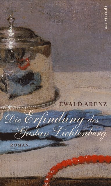 Ewald Arenz - Die Erfindung des Gustav Lichtenberg, E-bok
