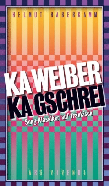 Helmut Haberkamm - Ka Weiber, ka Gschrei, E-bok