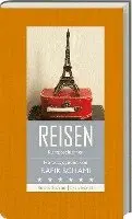 Rafik Schami, Franz Hohler, Monika Helfer, Root Leeb, Michael Köhlmeier, Natasa Dragnic - Reisen, Inbunden