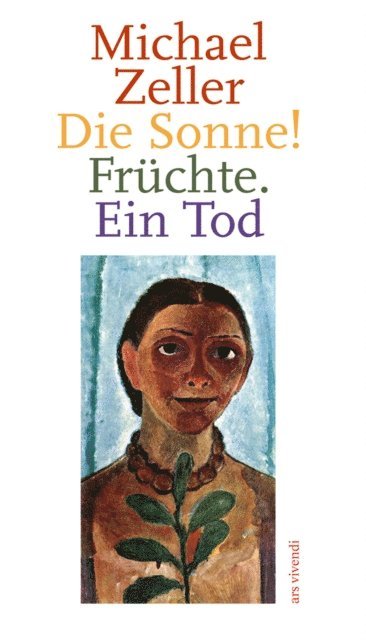 Michael Zeller - Die Sonne! Früchte. Ein Tod, E-bok