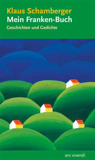 Klaus Schamberger - Mein Franken-Buch, E-bok