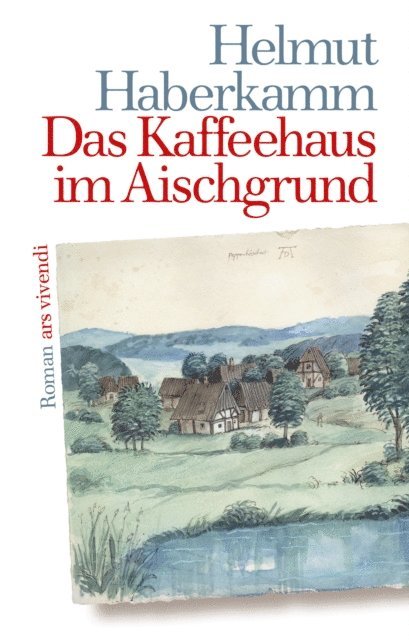 Helmut Haberkamm - Das Kaffeehaus im Aischgrund, E-bok