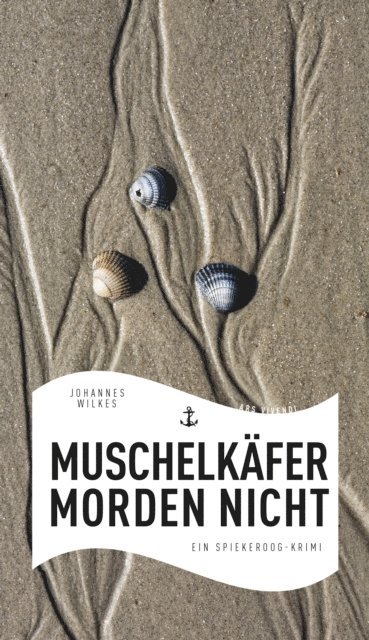 Johannes Wilkes - Muschelkäfer morden nicht, E-bok