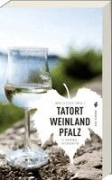 Angela Eßer - Tatort Weinland Pfalz, Inbunden