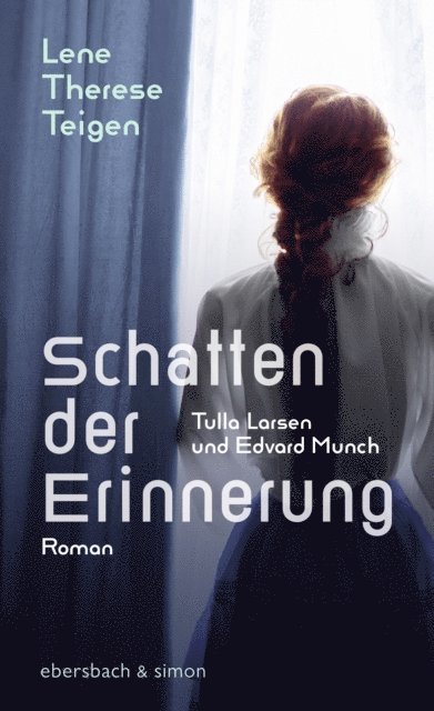 Lene Therese Teigen - Schatten der Erinnerung. Tulla Larsen und Edvard Munch, E-bok