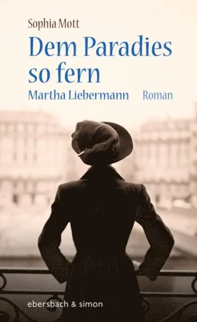 Sophia Mott - Dem Paradies so fern. Martha Liebermann, E-bok. Tillgänglighet: Lägg i varukorg