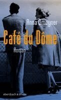 Anna Gmeyner, Armin Strohmeyr - Café du Dôme, Inbunden