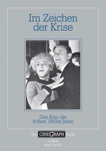 Jorg Schoning, Jan Distelmeyer, Hans-Michael Bock - Ein Cinegraph Buch - Im Zeichen der Krise, E-bok