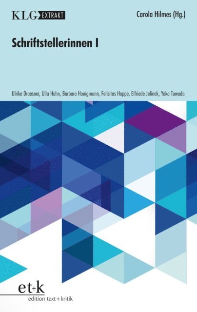 Carola Hilmes - KLG Extrakt - Schriftstellerinnen I, E-bok