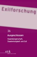 Exilforschung. Ein internationales Jahrbuch. Band 36 - Ausgeschlossen