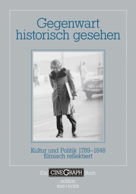 Jorg Schoning, Jan Distelmeyer, Hans-Michael Bock - Gegenwart historisch gesehen, E-bok