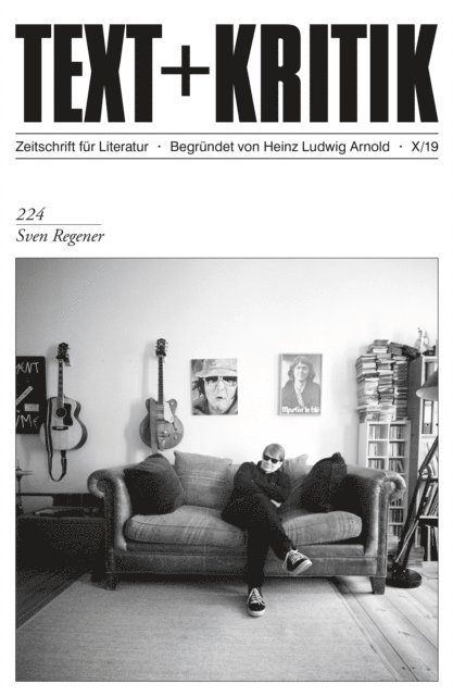 Anna-Carina Meywirth, Nils Lehnert, Stefan Greif - TEXT + KRITIK 224 - Sven Regener, E-bok