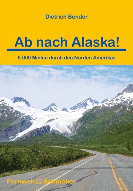 Dietrich Bender - Ab nach Alaska!, E-bok