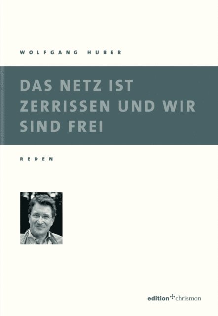 Wolfgang Huber - Das Netz ist zerrissen und wir sind frei, E-bok