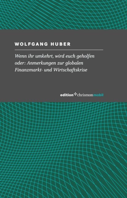 Wolfgang Huber - Wenn ihr umkehrt, wird euch geholfen, E-bok
