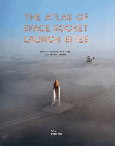 Atlas of Space Rocket Launch Sites