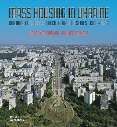 Mass Housing in Ukraine by Kateryna Malaia