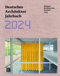 Deutsches Architektur Jahrbuch 2024/German Architecture Annual 2024