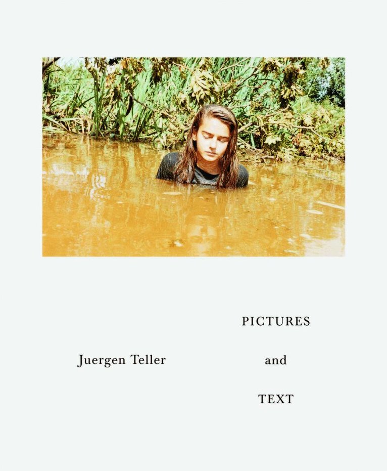 Juergen Teller - Juergen Teller: Pictures and Text, Inbunden. Tillgänglighet: Tillfälligt slut