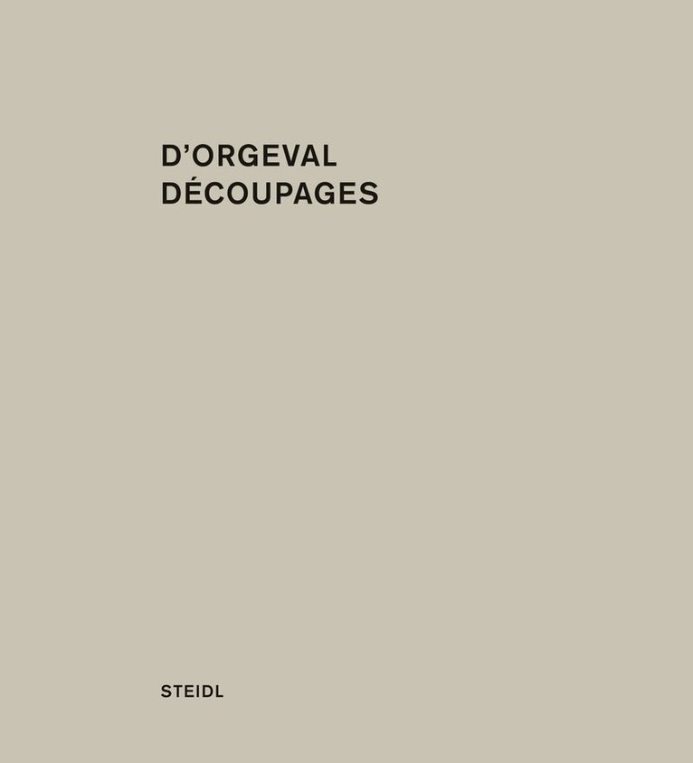 Martin d´Orgeva - Martin d´Orgeval: Découpages, Inbunden